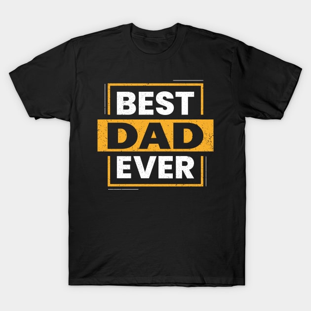 Best Dad Ever T-Shirt by Etopix